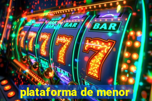 plataforma de menor